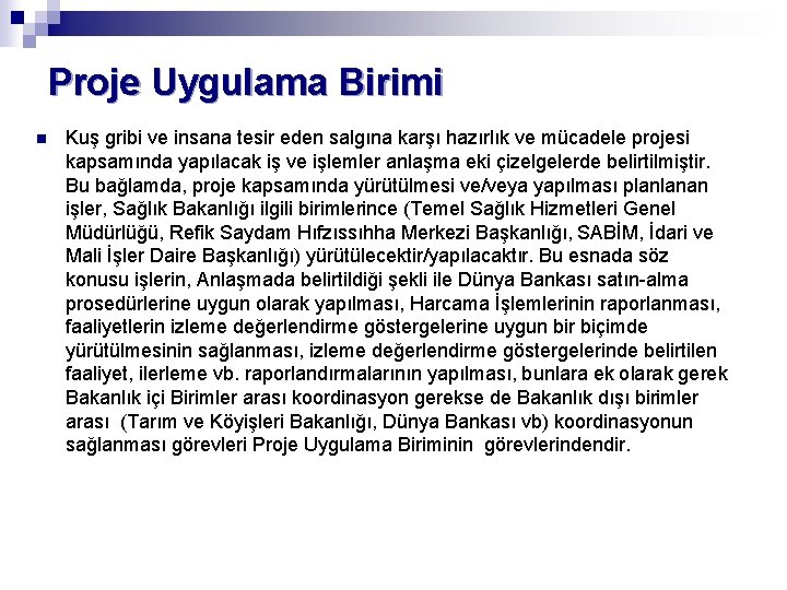 Proje Uygulama Birimi n Kuş gribi ve insana tesir eden salgına karşı hazırlık ve