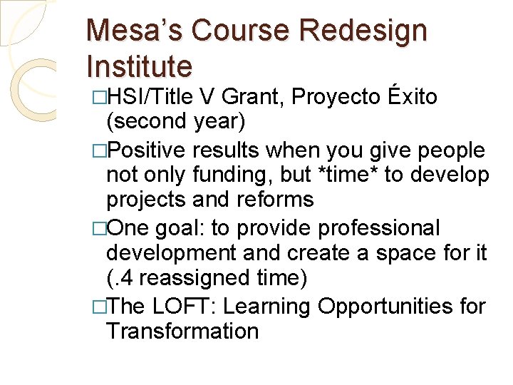 Mesa’s Course Redesign Institute �HSI/Title V Grant, Proyecto Éxito (second year) �Positive results when