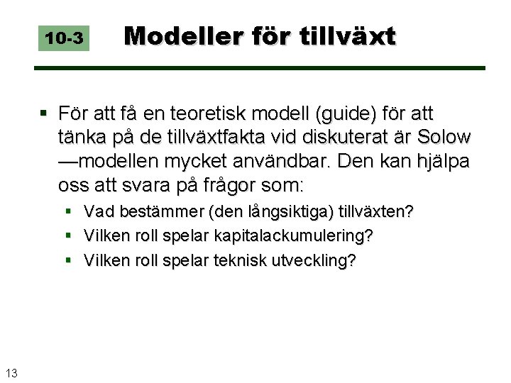 10 -3 Modeller för tillväxt § För att få en teoretisk modell (guide) för