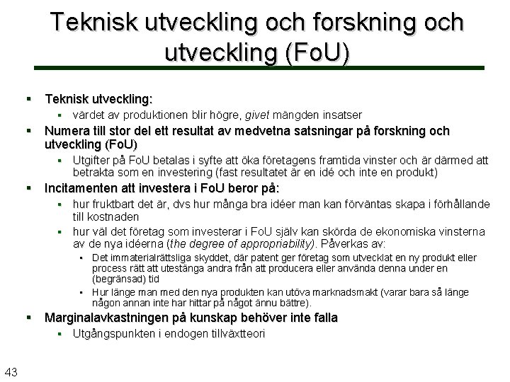 Teknisk utveckling och forskning och utveckling (Fo. U) § Teknisk utveckling: § värdet av