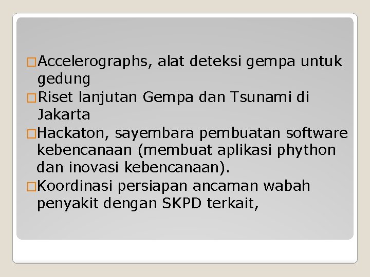 �Accelerographs, alat deteksi gempa untuk gedung �Riset lanjutan Gempa dan Tsunami di Jakarta �Hackaton,
