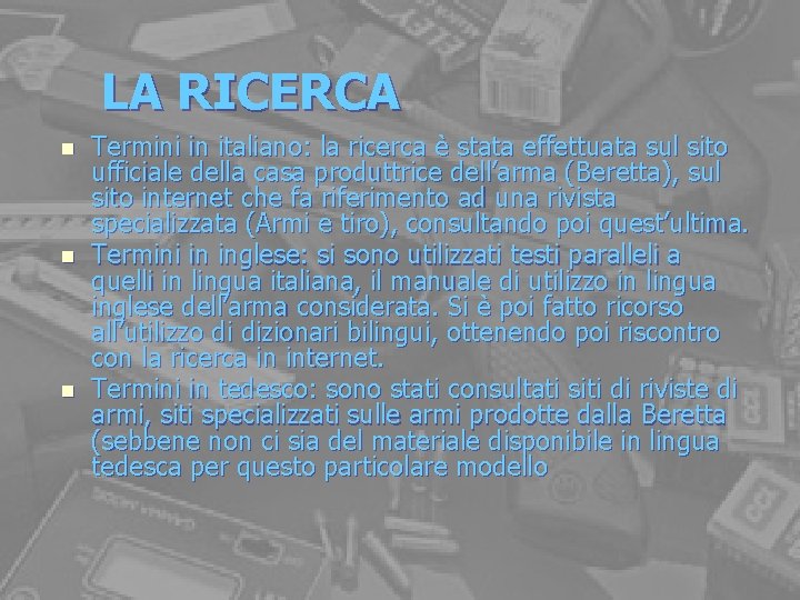 LA RICERCA n n n Termini in italiano: la ricerca è stata effettuata sul