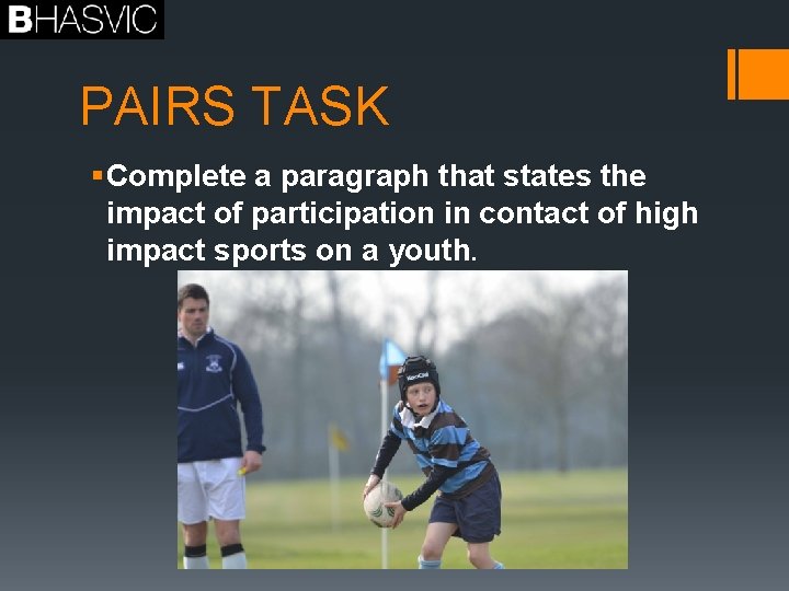 PAIRS TASK § Complete a paragraph that states the impact of participation in contact