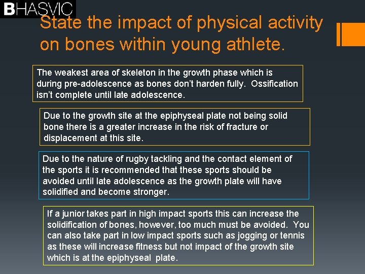 State the impact of physical activity on bones within young athlete. The weakest area