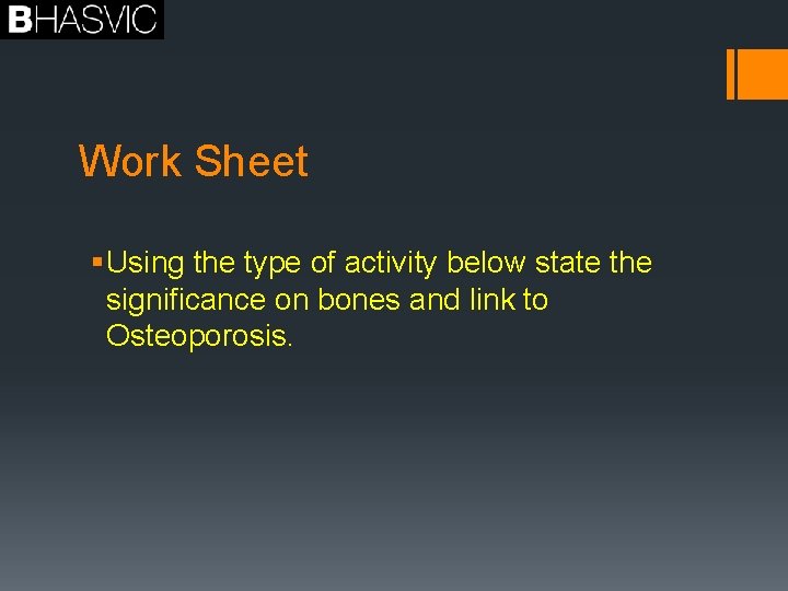 Work Sheet § Using the type of activity below state the significance on bones