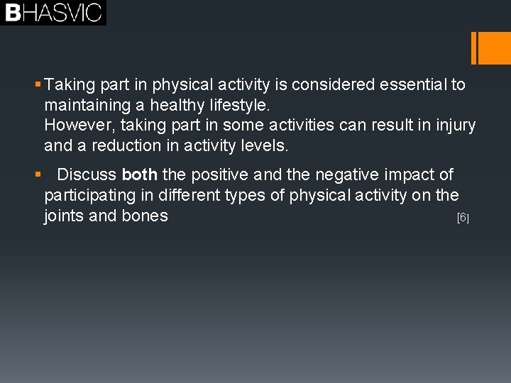 § Taking part in physical activity is considered essential to maintaining a healthy lifestyle.