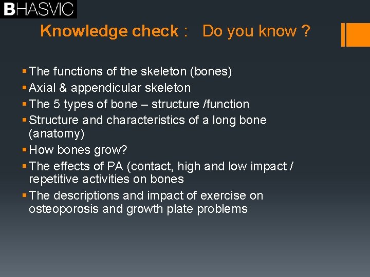 Knowledge check : Do you know ? § The functions of the skeleton (bones)