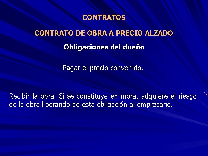 CONTRATOS CONTRATO DE OBRA A PRECIO ALZADO Obligaciones del dueño Pagar el precio convenido.