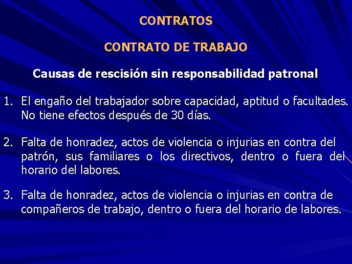 CONTRATOS CONTRATO DE TRABAJO Causas de rescisión sin responsabilidad patronal 1. El engaño del