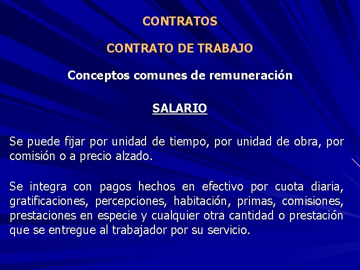 CONTRATOS CONTRATO DE TRABAJO Conceptos comunes de remuneración SALARIO Se puede fijar por unidad