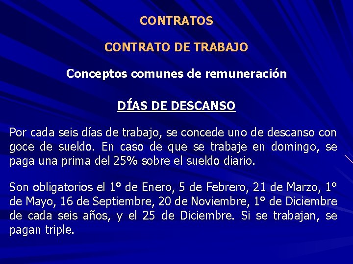 CONTRATOS CONTRATO DE TRABAJO Conceptos comunes de remuneración DÍAS DE DESCANSO Por cada seis