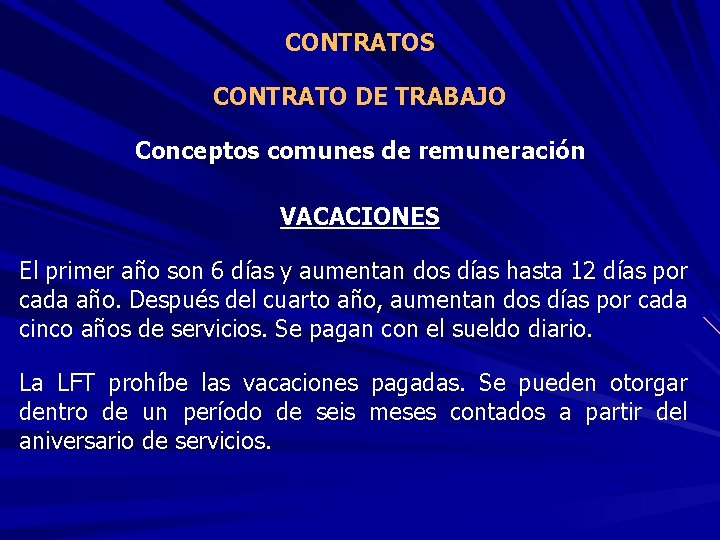 CONTRATOS CONTRATO DE TRABAJO Conceptos comunes de remuneración VACACIONES El primer año son 6