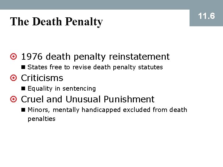 The Death Penalty ¤ 1976 death penalty reinstatement n States free to revise death