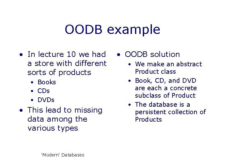 OODB example • In lecture 10 we had a store with different sorts of OODB example • In lecture 10 we had a store with different sorts of
