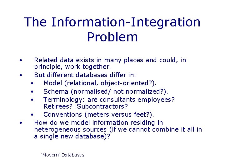 The Information-Integration Problem • • • Related data exists in many places and could, The Information-Integration Problem • • • Related data exists in many places and could,