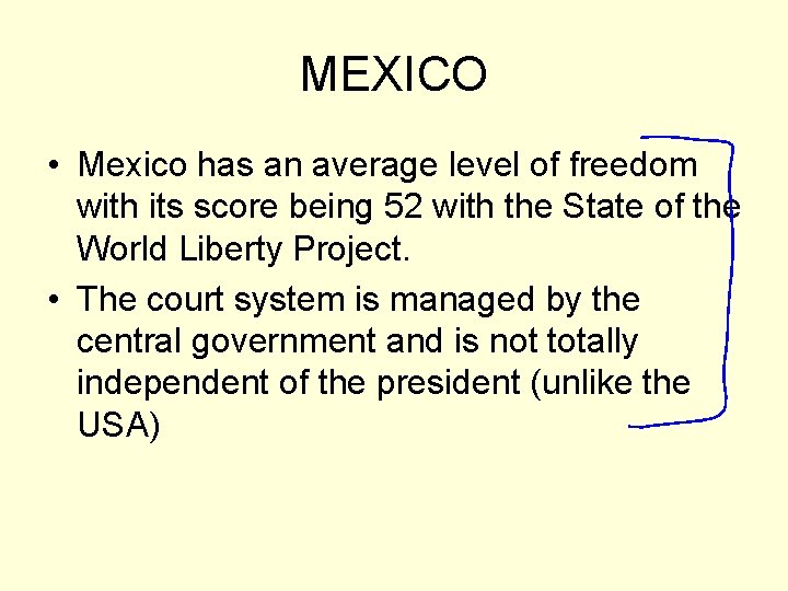 MEXICO • Mexico has an average level of freedom with its score being 52