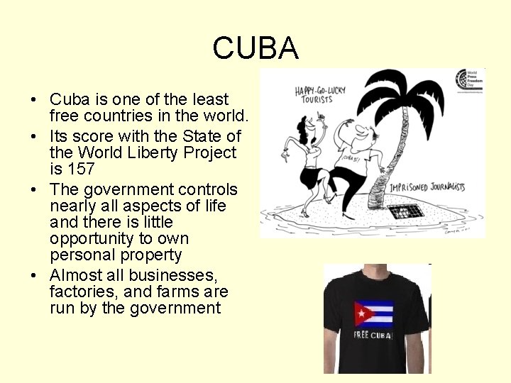 CUBA • Cuba is one of the least free countries in the world. •