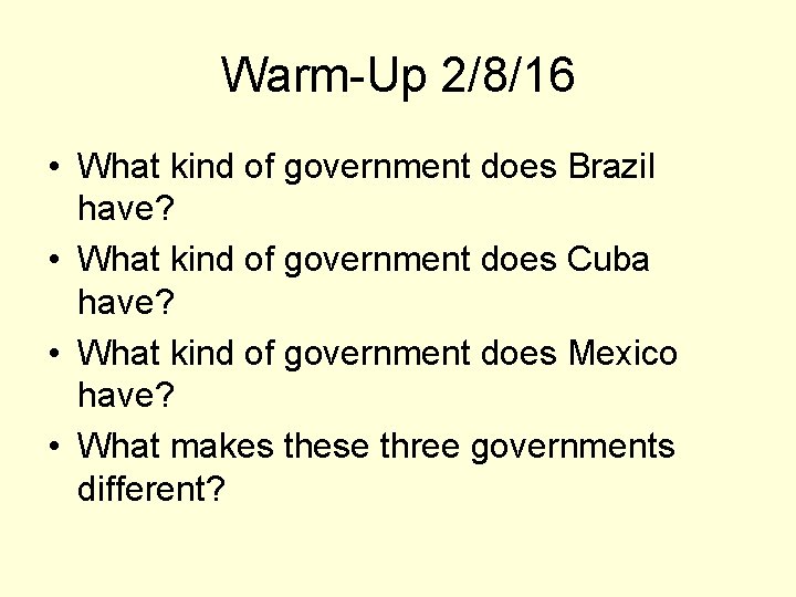 Warm-Up 2/8/16 • What kind of government does Brazil have? • What kind of