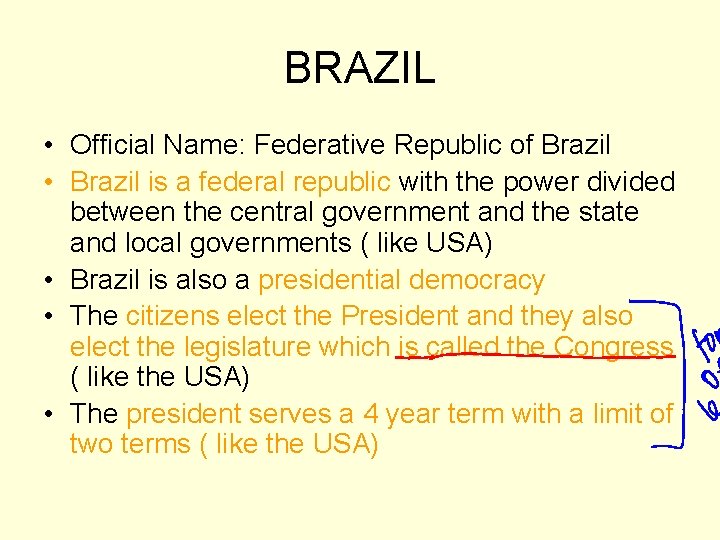BRAZIL • Official Name: Federative Republic of Brazil • Brazil is a federal republic