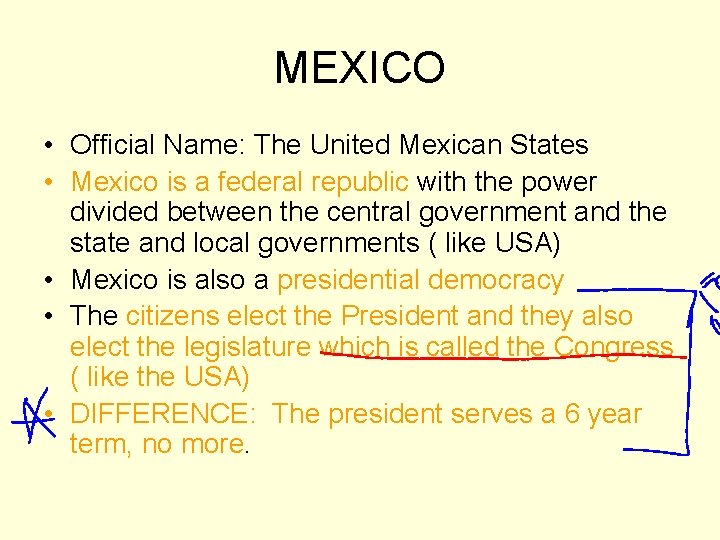 MEXICO • Official Name: The United Mexican States • Mexico is a federal republic