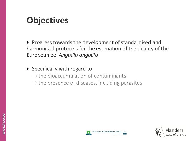 Objectives Progress towards the development of standardised and harmonised protocols for the estimation of