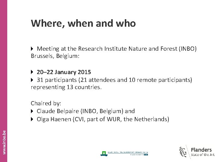 Where, when and who Meeting at the Research Institute Nature and Forest (INBO) Brussels,