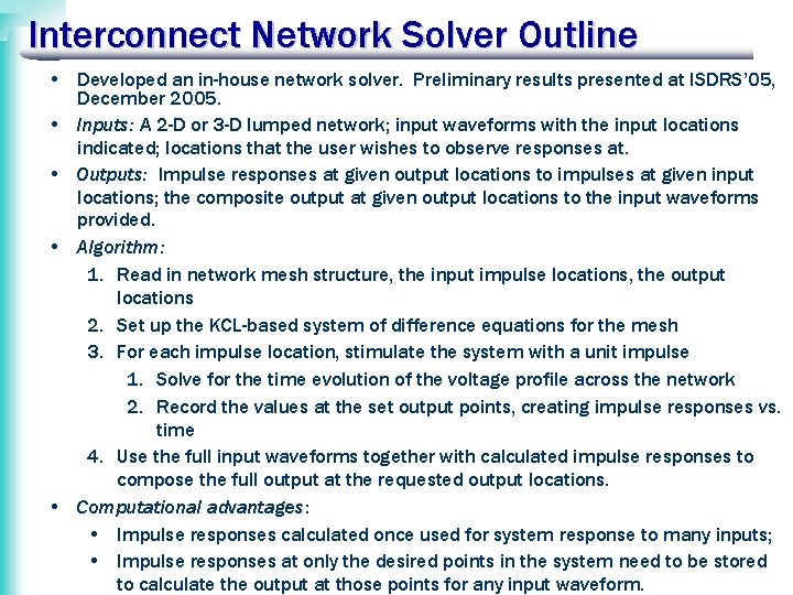 Interconnect Network Solver Outline • Developed an in-house network solver. Preliminary results presented at