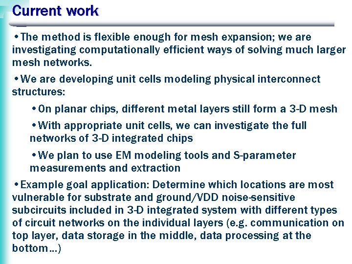 Current work • The method is flexible enough for mesh expansion; we are investigating