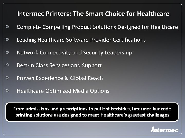 Intermec Printers: The Smart Choice for Healthcare Complete Compelling Product Solutions Designed for Healthcare