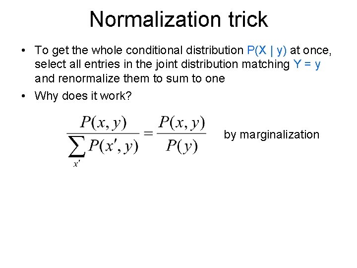 Normalization trick • To get the whole conditional distribution P(X | y) at once,