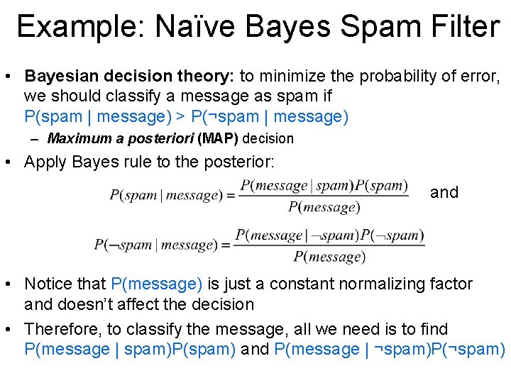 Example: Naïve Bayes Spam Filter • Bayesian decision theory: to minimize the probability of