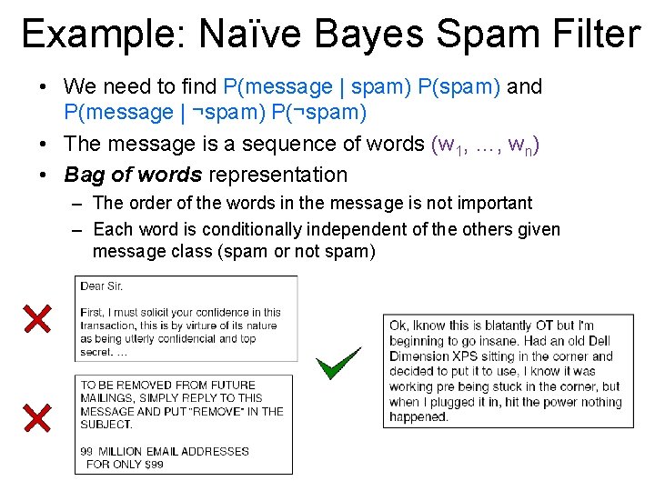 Example: Naïve Bayes Spam Filter • We need to find P(message | spam) P(spam)