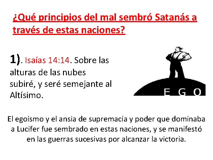 ¿Qué principios del mal sembró Satanás a través de estas naciones? 1). Isaías 14: