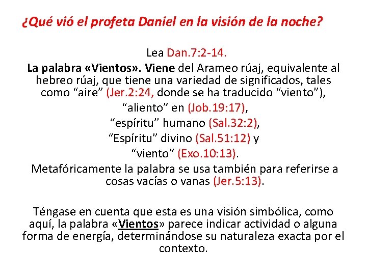 ¿Qué vió el profeta Daniel en la visión de la noche? Lea Dan. 7: