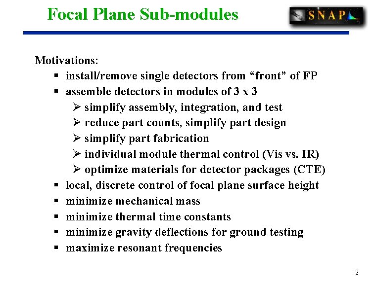 Focal Plane Sub-modules Motivations: § install/remove single detectors from “front” of FP § assemble
