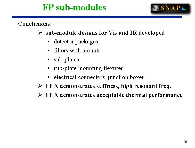 FP sub-modules Conclusions: Ø sub-module designs for Vis and IR developed • detector packages