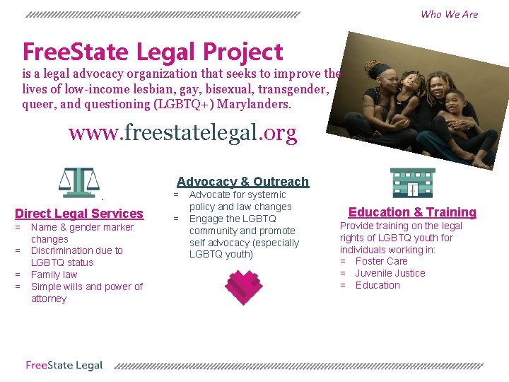 Who We Are Free. State Legal Project is a legal advocacy organization that seeks