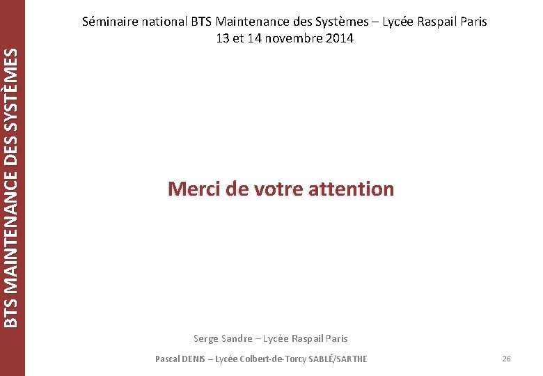 BTS MAINTENANCE DES SYSTÈMES Séminaire national BTS Maintenance des Systèmes – Lycée Raspail Paris