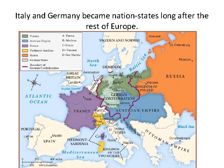 Italy and Germany became nation-states long after the rest of Europe. 