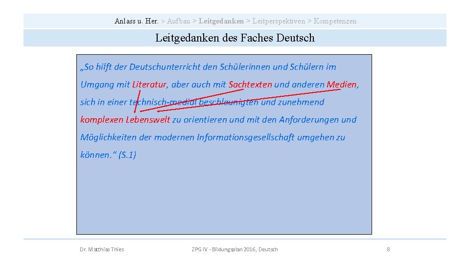 Anlass u. Her. > Aufbau > Leitgedanken > Leitperspektiven > Kompetenzen Leitgedanken des Faches