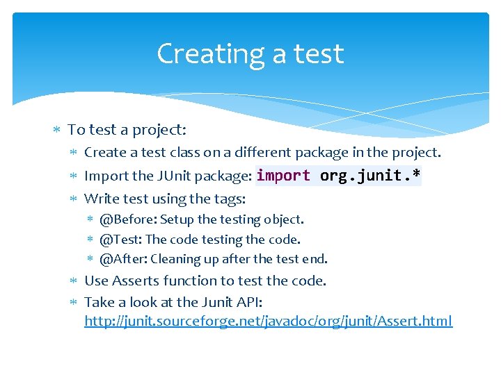 Creating a test To test a project: Create a test class on a different