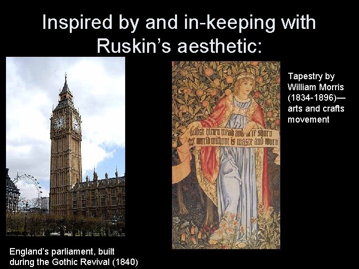 Inspired by and in-keeping with Ruskin’s aesthetic: Tapestry by William Morris (1834 -1896)— arts