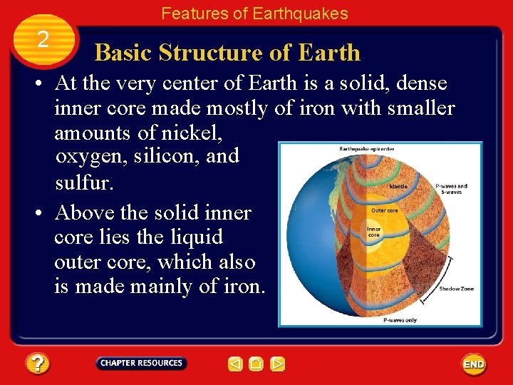 Features of Earthquakes 2 Basic Structure of Earth • At the very center of