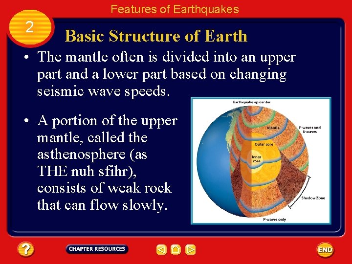 Features of Earthquakes 2 Basic Structure of Earth • The mantle often is divided