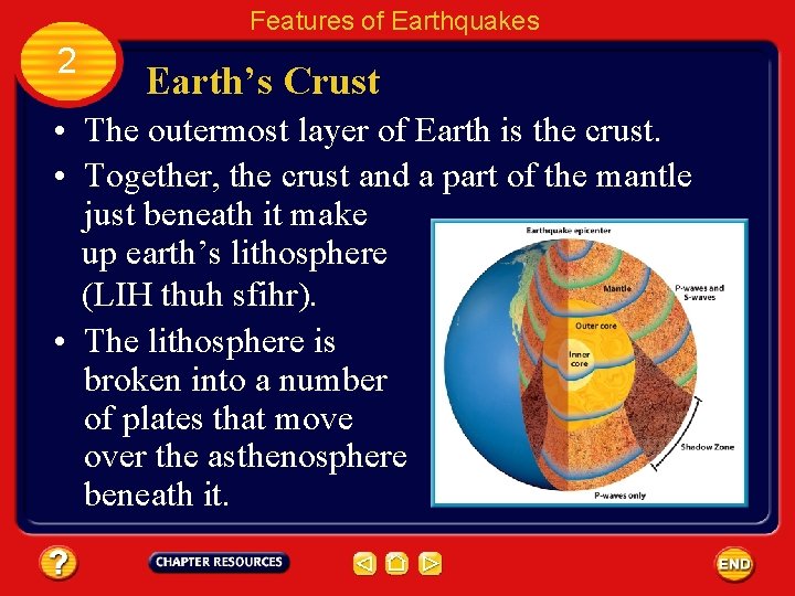 Features of Earthquakes 2 Earth’s Crust • The outermost layer of Earth is the