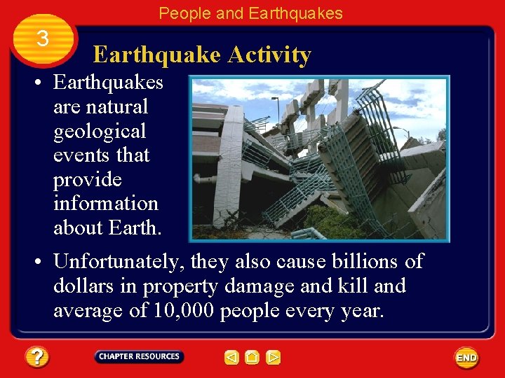 People and Earthquakes 3 Earthquake Activity • Earthquakes are natural geological events that provide