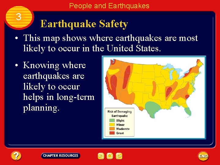 People and Earthquakes 3 Earthquake Safety • This map shows where earthquakes are most
