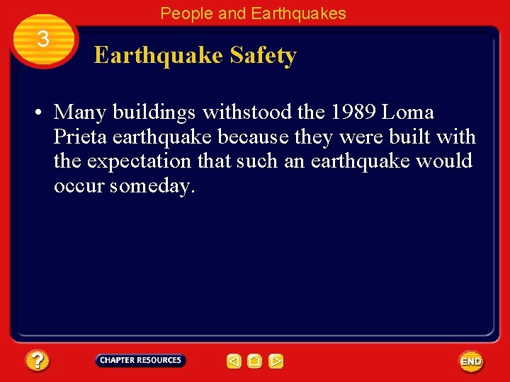 People and Earthquakes 3 Earthquake Safety • Many buildings withstood the 1989 Loma Prieta