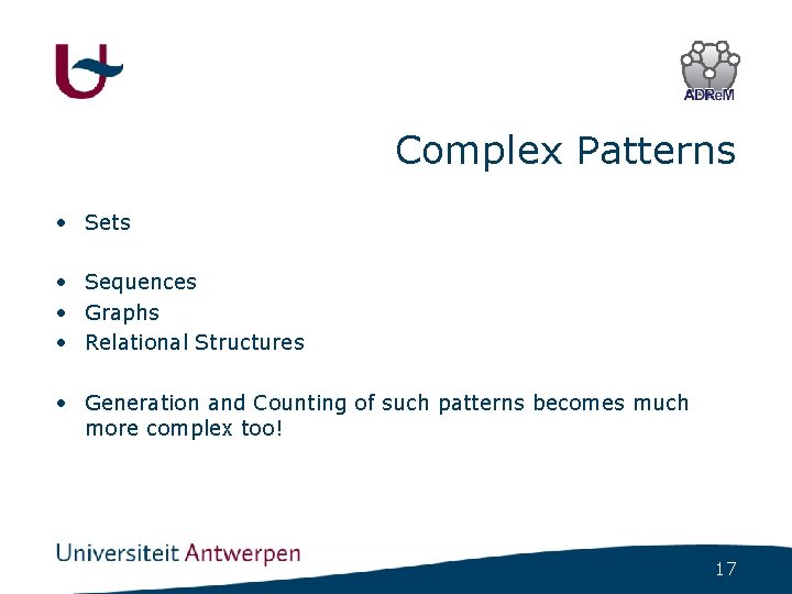 Complex Patterns • Sets • Sequences • Graphs • Relational Structures • Generation and