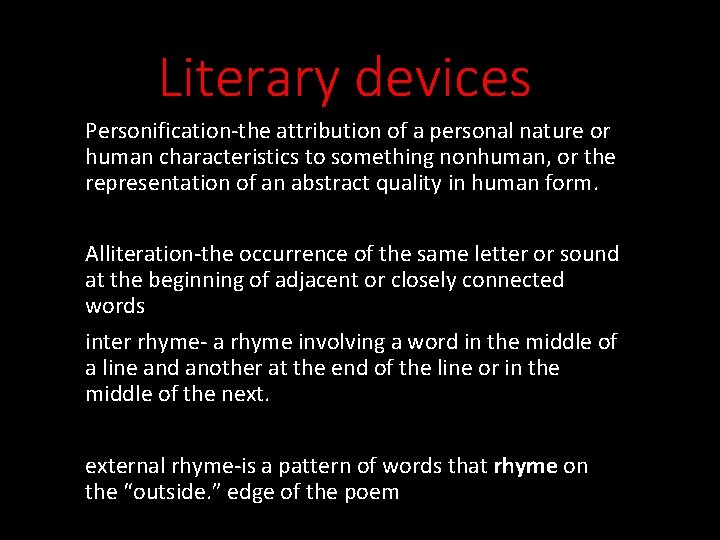 Literary devices Personification-the attribution of a personal nature or human characteristics to something nonhuman,